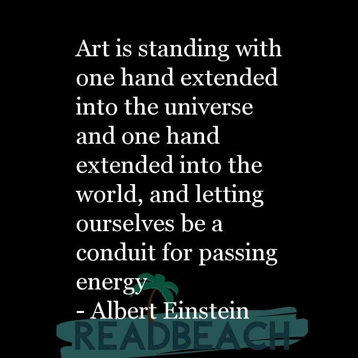 The artist is not a special kind of person, rather each person is a sp - Art is standing with one hand extended into the univ