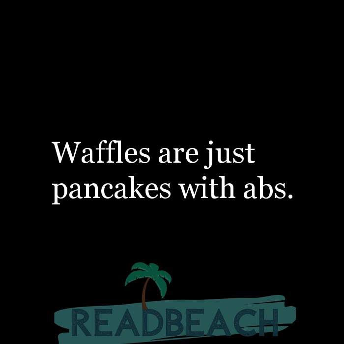 5 Waffle Quotes with Images 📸🖼️ - ReadBeach Quotes