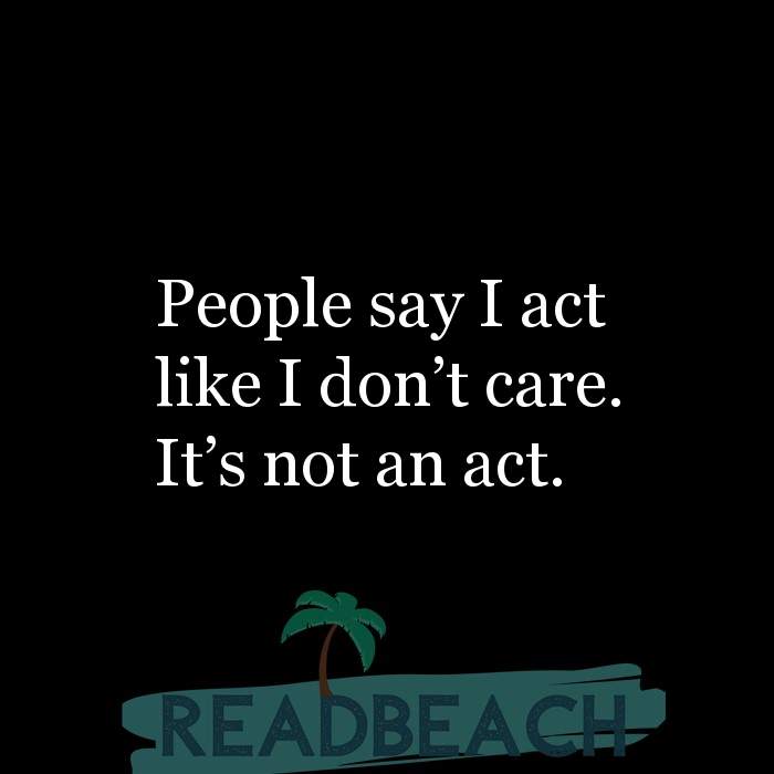 Quotes About Not Caring Anymore - Readbeach Quotes