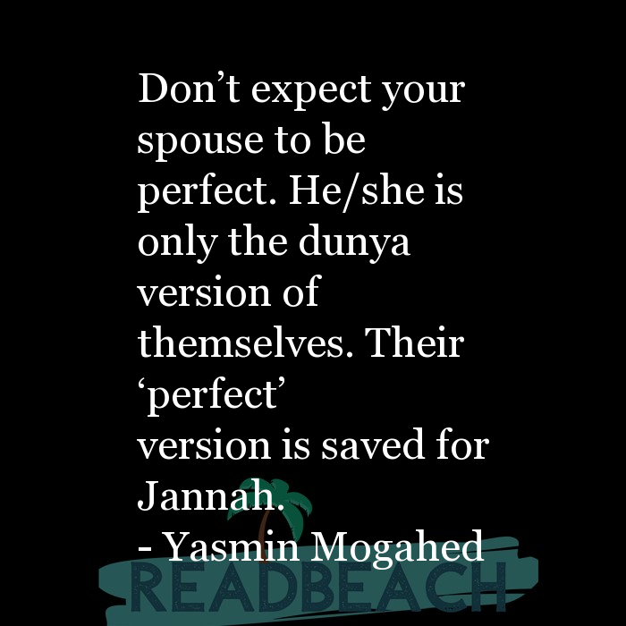 - Yasmin Mogahed.