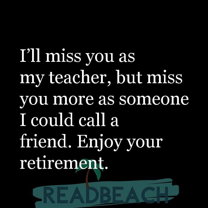 I Ll Miss You As My Teacher But Miss You More As Someone I Readbeach Com