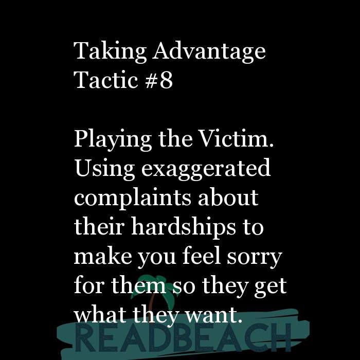 Taking Advantage Tactic 8 Playing The Victim Using Exagge Readbeach Com.